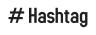 Hashtag